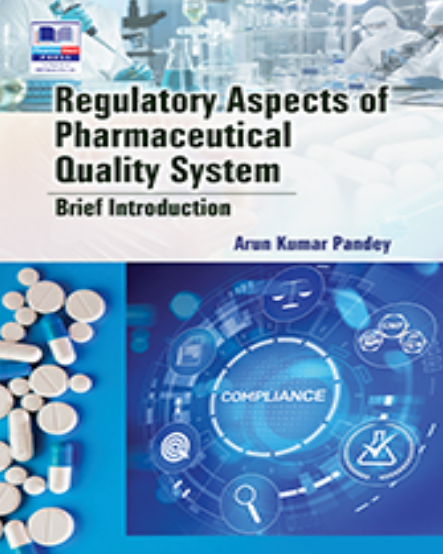 Regulatory Aspects of Pharmaceutical Quality System – Brief Introduction